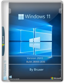 Windows 11 26H1 (28000.1836) x64 by Bruxer